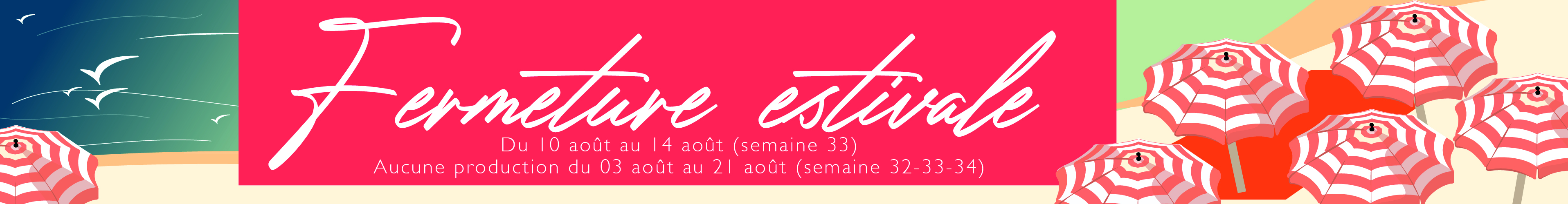 Fermeture estivale du 10 au 14 août 2026